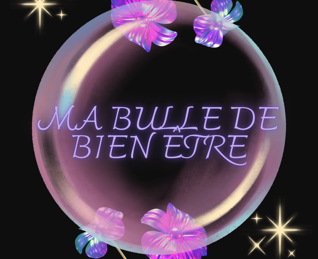 Ma bulle de bien étre